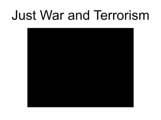 Just War and Terrorism
 