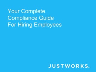 Your Complete
Compliance Guide
For Hiring Employees
 