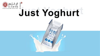Just YoghurtJust Yoghurt
 