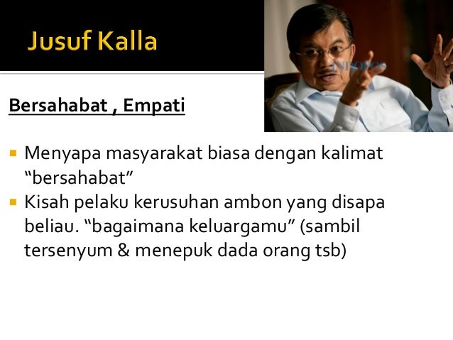 Jusuf kalla memenuhi kriteria sebagai pemimpin bangsa