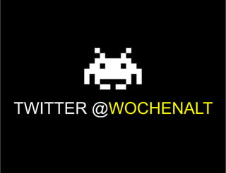 Image and headline
on top of the slide
TWITTER @WOCHENALT
 