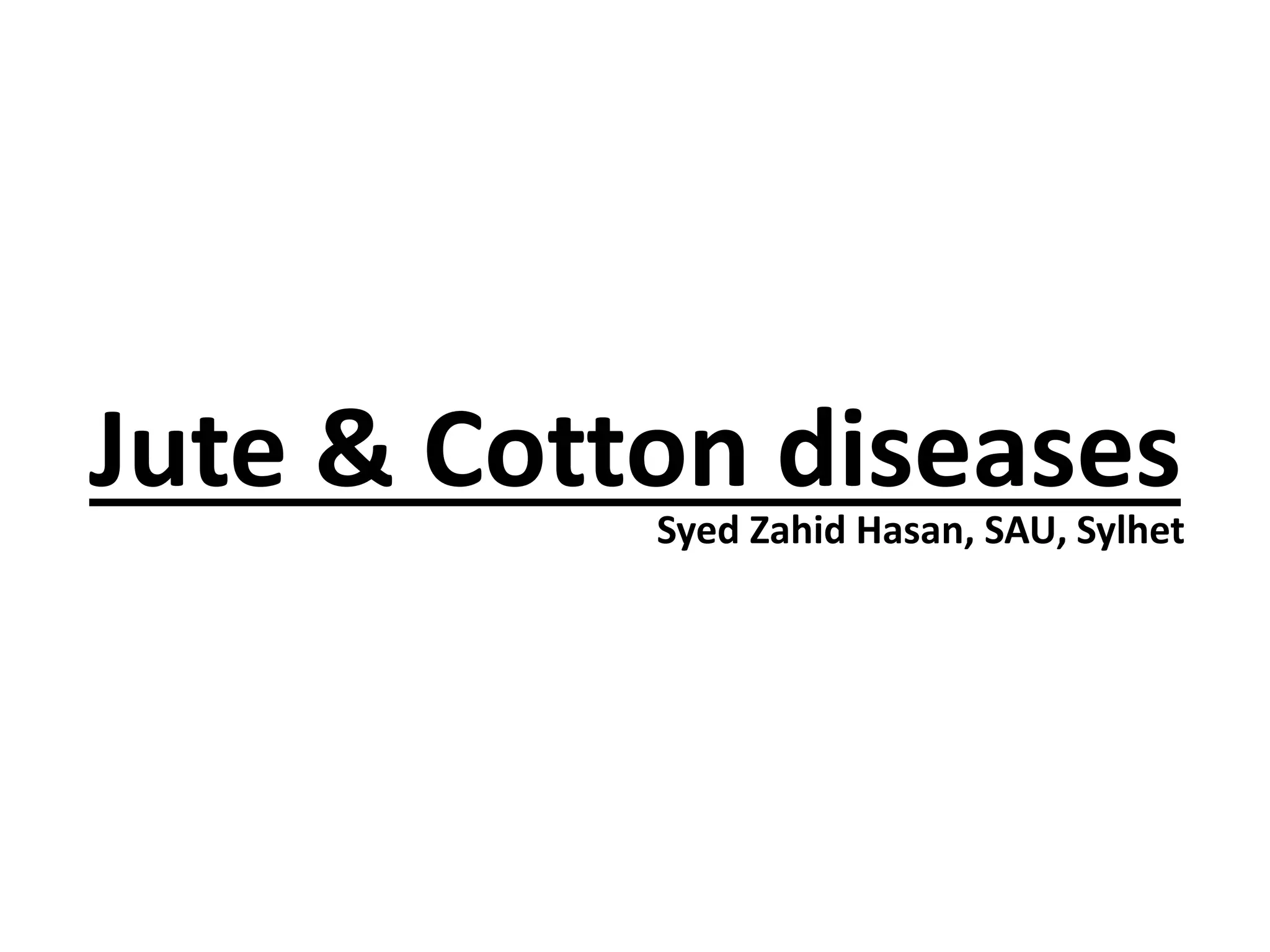 Jute & cotton diseases by zahid PPT