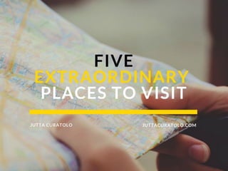 5 Extraordinary Places to Visit