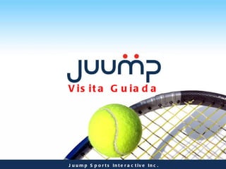 Visita Guiada Juump Sports Interactive Inc. 