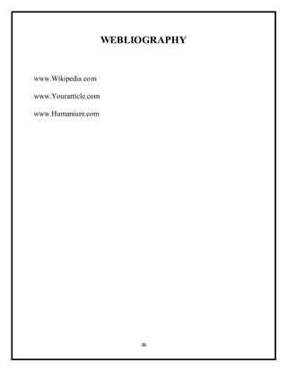 36
WEBLIOGRAPHY
www.Wikipedia.com
www.Yourarticle.com
www.Humanium.com
 