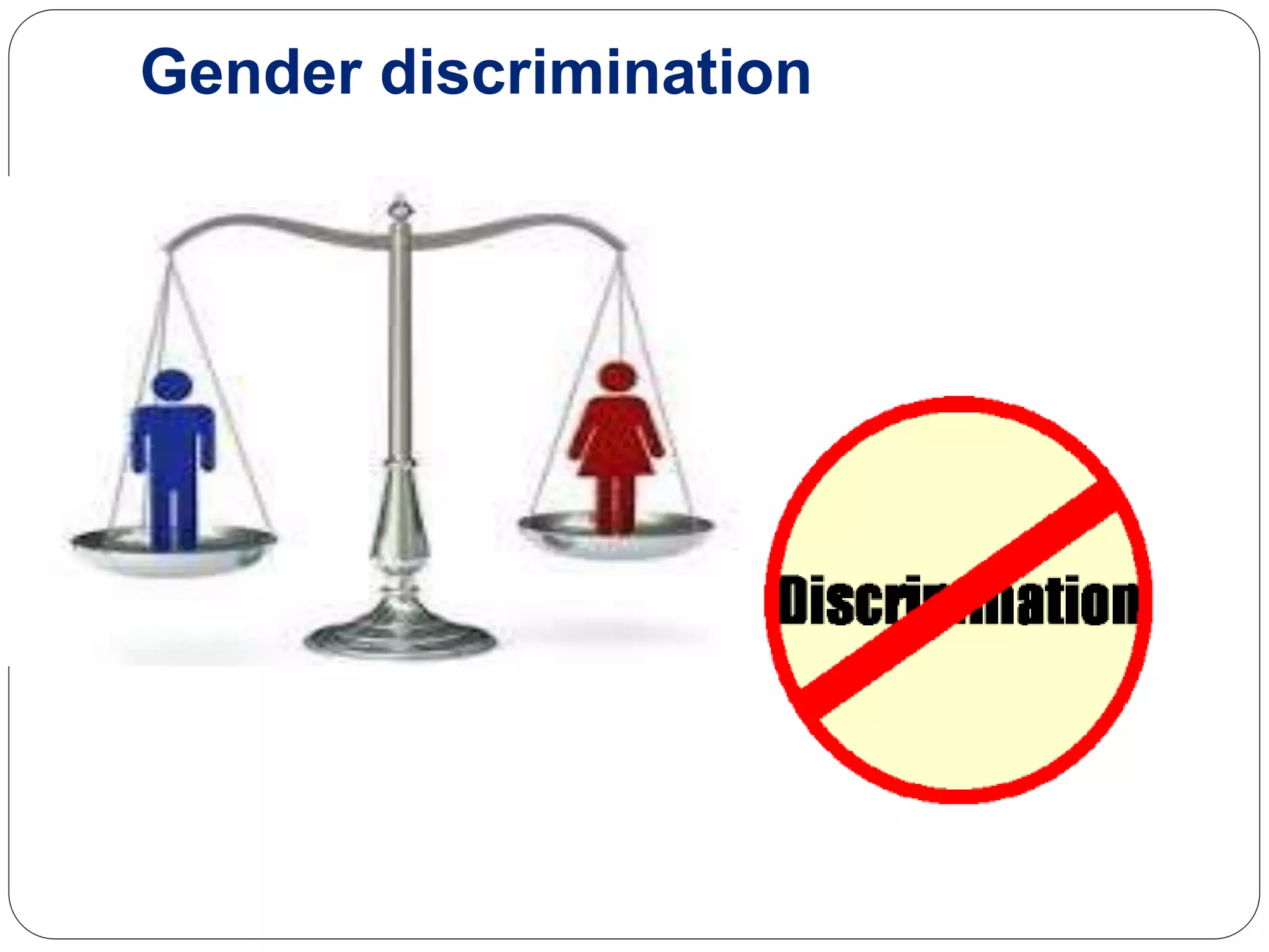 Gender discrimination
 