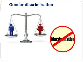 Gender discrimination
 