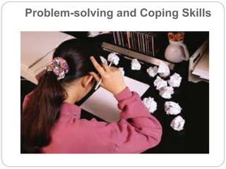 Problem-solving and Coping Skills
 
