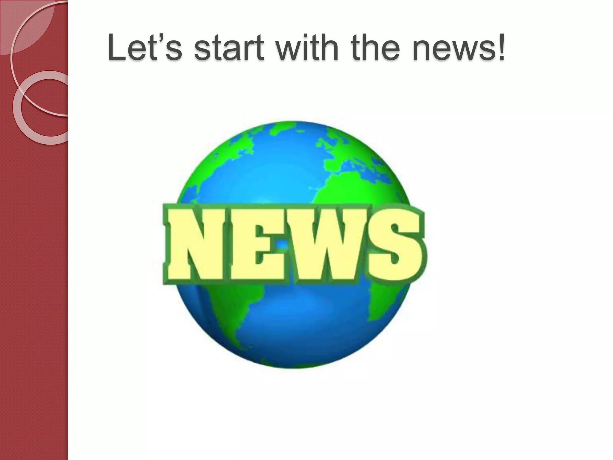 Let’s start with the news!
 