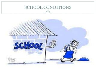 SCHOOL CONDITIONS
 
