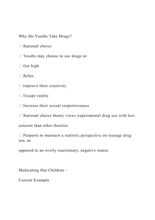 Why Do Youths Take Drugs?
ness
concern than other theories
use, as
opposed to an overly reactionary, negative stance
Medicating Our Children –
Current Example
 