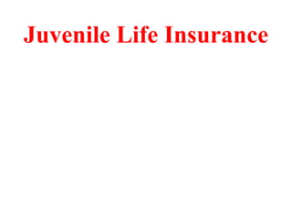 Juvenile Life Insurance
 