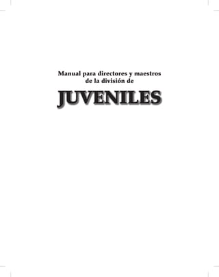 Manual para directores y maestros
de la división de
JUVENILES
 