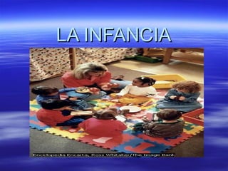 LA INFANCIA 