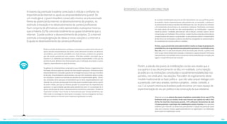 A maioria da juventude brasileira conectada é crédula e confiante na 
importância da internet no apoio ao empreendedorismo juvenil. De 
um modo geral, o jovem brasileiro conectado mostra-se entusiasmado 
frente ao potencial da internet no desenvolvimento de projetos, no 
estímulo à inovação e no desenvolvimento da carreira profissional. 
Num conjunto de afirmativas a eles apresentado, a pesquisa mostrou 
que a maioria (52%) concorda totalmente ou quase totalmente que a 
internet: 1) pode acelerar o desenvolvimento de projetos; 2) a internet 
estimula a inovação/geração de ideias e novas soluções e a internet e 
3) ajuda no desenvolvimento da carreira profissional. 
Ativismo e a #juventudeconectada 
As recentes manifestações de junho de 2013 desenharam um novo perfil da juventu-de 
brasileira. Muitos experimentaram, pela primeira vez, as sensações, a potência e 
as promessas de mudança nascidas da mobilização nas ruas, dos gritos em uníssono 
e do rompimento das barreiras e do isolamento cotidianos. Fenômenos recorrentes 
em várias partes do mundo nos dias contemporâneos, as mobilizações – especial-mente 
as juvenis – mediadas pela internet, não se deixam, contudo, captar e serem 
interpretadas com facilidade. Pelo contrário, revelam facetas ainda desconhecidas do 
comportamento dos jovens e surpreendem os pensamentos afeitos à tradicionalida-de 
dos focos nas instituições e práticas socialmente consagradas da representação e 
da canalização dos anseios políticos e cidadãos. 
De fato, o que a juventude conectada brasileira revelou ao longo da pesquisa em-preendida 
foi o seu largo desinteresse pela política presente e constituída no seu 
dia a dia. Entre os mais diversificados temas acessíveis pela internet, a política está 
entre os que menos despertam a atenção, o interesse e o apreço do jovem internauta. 
Coerentemente, está também entre os assuntos menos preferidos para a criação, pos-tagem 
e compartilhamento de conteúdo. 
Porém, a adesão dos jovens às mobilizações sociais veio revelar que a 
sua apatia e o seu distanciamento se dão, em realidade, como rejeição 
às práticas e às instituições constituídas e socialmente estabelecidas nos 
partidos, nos sindicatos, nas eleições. Para além do esgotamento deste 
modelo tradicional de se fazer política - que não sabe sequer dialogar com 
a juventude, com seus anseios, sonhos e projetos -, existe, contudo, a 
rua. E aí o jovem internauta brasileiro pode encontrar um novo espaço de 
experimentação do seu ser político e da construção da sua cidadania. 
Ainda no sentido de demonstrar confiança e entusiasmo no potencial da internet em 
apoiar atitudes empreendedoras dos jovens, estes afirmaram acreditar, em absoluta 
concordância, que a internet possibilita criar novos serviços, produtos e/ou projetos 
que não seriam possíveis de outra maneira. 45% deles também concordam que a 
internet é um ambiente que contribui para o espírito empreendedor e 41% que ela 
permite levantar dinheiro e/ou financiamento para a realização de projetos e novos 
negócios, especialmente no apoio às startups. 
Na gênese do contemporâneo conectado e suas múltiplas facetas e organismos em 
formação, diversos aspectos carecem de mais estudo e pesquisas. A literatura sobre 
empreendedorismo, inovação e gestão de tecnologia tem pouco mais que uma déca-da 
de vida. Empreendedores desassistidos, mas que têm excelentes ideias e produ-tos 
inovadores, acabam sucumbindo aos desafios da competitividade global. Diante 
dos resultados desta pesquisa recomendamos que o tema empreendedorismo seja 
inserido nos currículos da educação formal dos jovens brasileiros pelo menos a partir 
do ensino médio, para que os mesmos possam se conscientizar da importância de 
aproveitar as oportunidades geradas pelas plataformas web 2.0 na produção de ri-queza, 
distribuição de renda e desenvolvimento econômico sustentável. Também é 
importante ressaltar novas formas de financiamento para startups (empresas cujo 
DNA reside na tecnologia da informação e inovação) e formas emergentes de finan-ciamento 
coletivo na internet como crowdsoursing (doações via web). 
Observou-se que a maioria dos jovens brasileiros conectados foi às ruas (57%), 
fenômeno esse que se revelou ainda mais intenso nas capitais de todo o País 
(61%). Do total dos internautas juvenis, 35% utilizaram ferramentas da web 
2.0 para promover e participar das mobilizações sociais recentes. Fica, portanto, 
evidente que a internet, ou ainda mais precisamente, a relação da juventude conec-tada 
com a internet, tiveram papel preponderante na organização e na viabilização 
desta ordem de mobilizações sociais. 
204 Caanosttções, dentêacins e ceopprsções: #deioquzaaeipqssu 205 
 