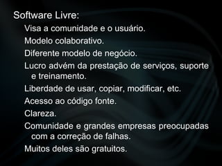 Diante dessa tendência o governo federal resolveu investir no modelo de SL. 