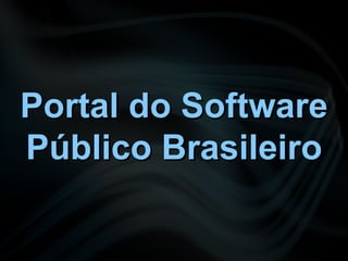 Portal do Software Público Brasileiro 