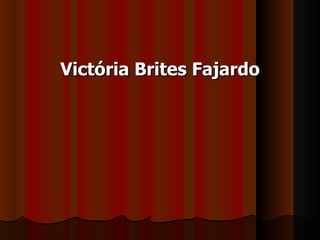 Victória Brites Fajardo 