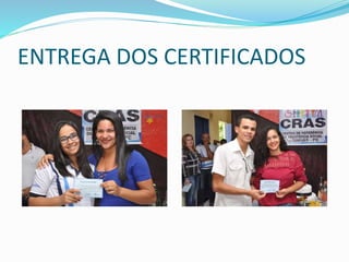 ENTREGA DOS CERTIFICADOS
 