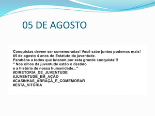 05 DE AGOSTO
 