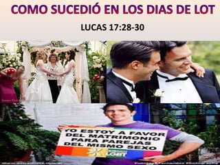 LUCAS 17:28-30
 