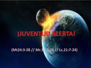(Mt24:3-28 // Mr.13:3-23 // Lc.21:7-24)
 