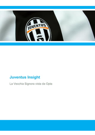 Juventus Insight
La Vecchia Signora vista da Opta
 