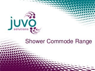 Shower Commode Range
 