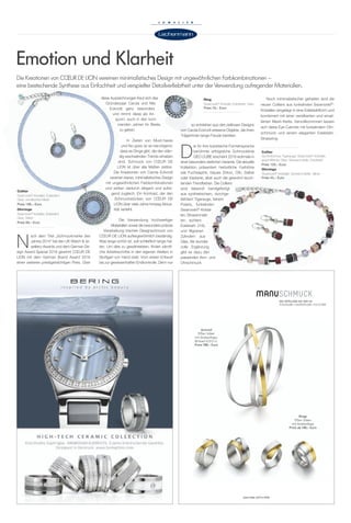 diese Auszeichnungen freut sich das
Gründerpaar Carola und Nils
Eckrodt ganz besonders
und nimmt diese als An-
sporn, auch in den kom-
menden Jahren ihr Bestes
zu geben.
In Zeiten von Must-haves
und No-goes ist es beruhigend,
dass es Dinge gibt, die den stän-
dig wechselnden Trends erhaben
sind. Schmuck von CŒUR DE
LION ist über alle Maßen zeitlos.
Die Kreationen von Carola Eckrodt
vereinen klares, minimalistisches Design
mit ungewöhnlichen Farbkombinationen
und wirken dadurch elegant und aufre-
gend zugleich. Ein Kontrast, der den
Schmuckstücken von CŒUR DE
LION über viele Jahre hinweg Aktua-
lität verleiht.
Die Verwendung hochwertiger
Materialien sowie die besonders präzise
Verarbeitung machen Designschmuck von
CŒUR DE LION außergewöhnlich beständig.
Was lange schön ist, soll schließlich lange hal-
ten. Um dies zu gewährleisten, finden sämtli-
che Arbeitsschritte in den eigenen Ateliers in
Stuttgart von Hand statt. Vom ersten Entwurf
bis zur gewissenhaften Endkontrolle. Denn nur
Emotion und Klarheit
Collier
Swarovski®
-Kristalle; Edelstahl;
Glas; versilbertes Mesh
Preis 199,– Euro
Ohrringe
Swarovski®-
Kristalle; Edelstahl;
Glas; Silber
Preis 99,– Euro
Die Kreationen von CŒUR DE LION vereinen minimalistisches Design mit ungewöhnlichen Farbkombinationen –
eine bestechende Synthese aus Einfachheit und verspielter Detailverliebtheit unter der Verwendung aufregender Materialien.
N
ach dem Titel „Schmuckmarke des
Jahres 2014“ bei den UK Watch & Je-
wellery-Awards und dem German De-
sign Award Special 2016 gewinnt CŒUR DE
LION mit dem German Brand Award 2016
einen weiteren prestigeträchtigen Preis. Über
so entstehen aus den zeitlosen Designs
von Carola Eckrodt erlesene Objekte, die ihren
Trägerinnen lange Freude bereiten.
D
ie für ihre kubistische Formensprache
berühmte erfolgreiche Schmucklinie
GEO CUBE erscheint 2016 erstmals in
einer besonders zierlichen Variante. Die aktuelle
Kollektion präsentiert herbstliche Farbtöne
wie Fuchsiapink, blaues Zirkon, Oliv, Salbei
oder Kastanie, aber auch die gewohnt leuch-
tenden Trendfarben. Die Colliers
sind liebevoll handgefertigt
aus synthetischem, durchge-
färbtem Tigerauge, feinem
Polaris, funkelnden
Swarovski®
-Kristal-
len, Strassrondel-
len, echtem
Edelstahl 316L
und filigranen
Zylindern aus
Glas. Als wunder-
volle Ergänzung
gibt es dazu den
passenden Arm- und
Ohrschmuck.
Noch minimalistischer gehalten sind die
neuen Colliers aus funkelnden Swarovski®
-
Kristallen eingelegt in eine Edelstahlform und
kombiniert mit einer versilberten und email-
lierten Mesh-Kette. Vervollkommnen lassen
sich diese Eye-Catcher mit funkelndem Ohr-
schmuck und einem eleganten Edelstahl-
Strassring.
Ring
Swarovski®
-Kristalle; Edelstahl; Glas
Preis 79,– Euro
Collier
Synthetisches Tigerauge; Swarovski®
-Kristalle;
geschliffenes Glas; Strassrondelle, Edelstahl
Preis 129,– Euro
Ohrringe
Swarovski®
-Kristalle; Strassrondelle; Silber
Preis 45,– Euro
Ringe
925er Silber
mit Goldauflage
Preis ab 188,– Euro
Armreif
925er Silber
mit Goldauflage;
Brillant 0,012 ct.
Preis 788,– Euro
 