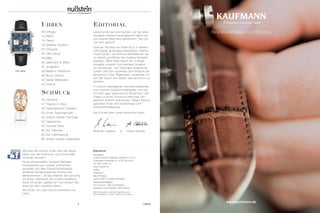 Feine Uhrenarmbänder seit 70 Jahren
www.kaufmann.de
UHREN
06 Omega
10 RADO
14 Tissot
18 Gelebte Tradition
20 Chopard
24 TAG Heuer
28 EBEL
30 Jaermann & Stübi
32 Junghans
36 Made in Glashütte
38 Bruno Söhnle
42 Daniel Wellington
44 Festina
EDITORIAL
Liebe Kundinnen und Kunden, auf die erste
Ausgabe unseres Hausmagazins haben wir
viel positive Resonanz bekommen. Das hat
uns sehr gefreut!
Deshalb möchten wir Ihnen auch in diesem
Jahr wieder großzügig präsentieren, welche
neuen Uhren- und Schmuckkollektionen Sie
im Herbst und Winter bei Juwelier Nußstein
erwarten. Mehr Platz haben wir in dieser
Ausgabe unserem hochwertigen Angebot
an Verlobungs- und Trauringen eingeräumt.
Lassen Sie sich inspirieren und schauen Sie
persönlich in der Tegernseer Landstraße vor-
bei! Wir freuen uns darauf, Sie persönlich zu
beraten!
In unserer hauseigenen Uhrmacherwerkstatt
und unserem Goldschmiedeatelier sind Sie
mit Ihren ganz persönlichen Wünschen oder
Fragen zu Ihrem Schmuck oder Ihrer Uhr
jederzeit herzlich willkommen. Dieser Service
garantiert Ihnen eine erstklassige und
individuelle Beratung.
Viel Freude beim Lesen wünschen Ihnen
Matthias Lewalter & Achim Stöckle
TAG Heuer
Impressum
Herausgeber
Juwelier Nußstein, Matthias Lewalter (V.i.S.d.P.)
Tegernseer Landstraße 43, 81541 München
Tel. 089 | 6205110
www.nusstein.de
Titelfoto
Capölavoro
Idee & Konzept
Jochen Kaas Consulting, Nürtingen
Gestaltung & Redaktion
text & partner – Büro für Redaktion,
Gestaltung und Produktion GbR Freiburg
Alle Preisangaben sowie die Entsprechung der
Abbildungsgrößen mit dem Original ohne Gewähr.
Capolavoro
SCHMUCK
46 Chopard
47 Träume in Stein
48 Verführerische Schätze
50 Unser Trauringstudio
52 Johann Kaiser Trauringe
54 Capolavoro
62 Thomas Sabo
64 Der Talisman
65 Der Lieblingsring
66 Johann Kaiser Liebestaler
4 UHREN
Möchten Sie bereits vorab über alle Neuig-
keiten aus der Schmuck- und Uhren-Welt
informiert werden?
Neue Uhrenmodelle, limitierte Raritäten,
Interessantes aus unserer Uhrmacher-
werkstatt und dem Goldschmiedeatelier,
attraktive Sonderangebote, Events und
Messetermine – all das erfahren Sie zukünftig
als Erster. Markieren Sie unsere Facebook-
Seite mit einem „Gefällt mir" und bleiben Sie
stets auf dem neuesten Stand.
Wir freuen uns über Ihre Kommentare und
Likes.
 