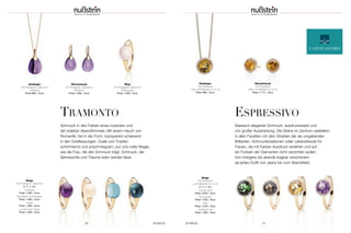 TRAMONTO
Schmuck in den Farben eines rosaroten und
tief violetten Abendhimmels. Mit einem Hauch von
Romantik, frei in der Form, transparent scheinend
in den Goldfassungen. Ovale und Tropfen,
schimmernd und anschmiegsam, pur und voller Magie,
wie die Frau, die den Schmuck trägt. Schmuck, der
Sehnsüchte und Träume wahr werden lässt.
Ringe
750 Roségold; Cabochon
(v. li. n. re.)
Amethyst
Preis 1.295,– Euro
Mondstein champagner
Preis 1.485,– Euro
Topas
Preis 1.295,– Euro
London blue Topas
Preis 1.295,– Euro
Anhänger
750 Roségold; Cabochon
Amethyst
Preis 995,– Euro
Ohrschmuck
750 Roségold; Cabochon
Amethyst
Preis 1.395,– Euro
60 SCHMUCK
Ring
750 Roségold; Cabochon
Rosenquarz
Preis 1.295,– Euro
ESPRESSIVO
Klassisch eleganter Schmuck, ausdrucksstark und
von großer Ausstrahlung. Die Steine im Zentrum wetteifern
in allen Facetten mit dem Strahlen der sie umgebenden
Brillanten. Schmuckkreationen voller Lebensfreude für
Frauen, die mit Farben Ausdruck verleihen und auf
ein Funkeln der Diamanten nicht verzichten wollen.
Von morgens bis abends tragbar verschönern
sie jedes Outfit von Jeans bis zum Abendkleid.
Ringe
750 Roségold;
je 28 Brillanten (0,14 ct)
(v. li. n. re.)
Turmalin grün
Preis 3.970,– Euro
Rauchquarz
Preis 1.535,– Euro
Citrin
Preis 1.575,– Euro
Amethyst hell
Preis 1.565,– Euro
Anhänger
750 Roségold;
Citrin; 28 Brillanten (0,14 ct)
Preis 990,– Euro
Ohrschmuck
750 Roségold;
Citrin; 44 Brillanten (0,16 ct)
Preis 1.177,– Euro
SCHMUCK 61
 
