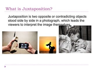Juxtaposition