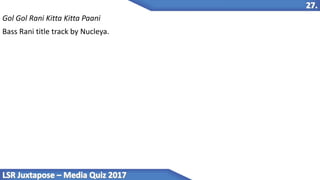 Gol Gol Rani Kitta Kitta Paani
Bass Rani title track by Nucleya.
 