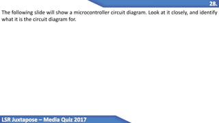 The following slide will show a microcontroller circuit diagram. Look at it closely, and identify
what it is the circuit diagram for.
 