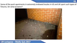 Some of the posh apartments in extremely endowed locales in US and UK sport such types of
fixtures, for what purpose?
 