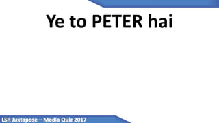Ye to PETER hai
 