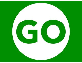 GO
 