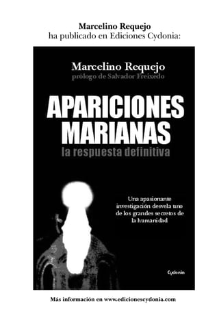Marcelino Requejo
ha publicado en Ediciones Cydonia:
Más información en www.edicionescydonia.com
 