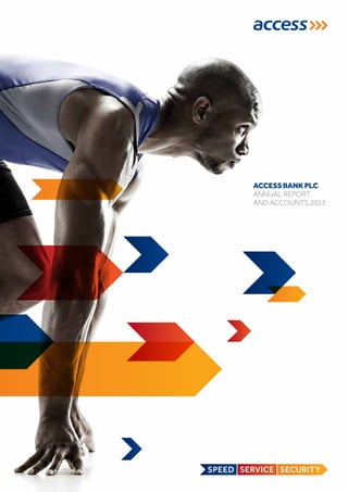 ACCESSBANKPLC
ANNUAL REPORT
AND ACCOUNTS 2013
 