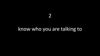 2
know who you are talking to