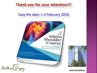 www.shoulder.grwww.shoulder.gr
Thank you for your attention!!!
Save the date: 1-3 February 2018
 