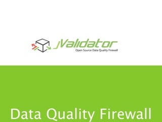 Data Quality Firewall
 