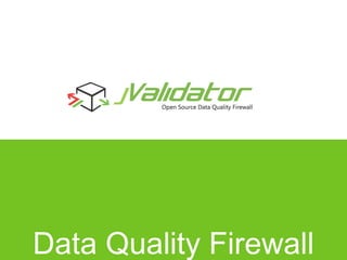 Data Quality Firewall
 
