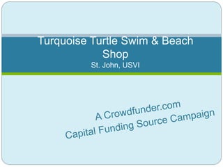Turquoise Turtle Swim & Beach
Shop
St. John, USVI
 