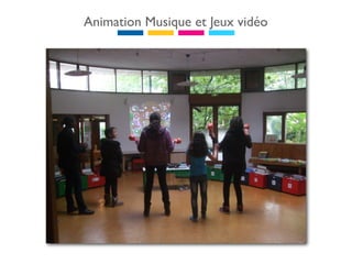 Animation Musique et Jeux vidéo
 