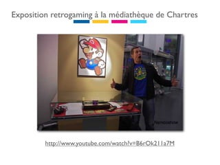 Exposition retrogaming à la médiathèque de Chartres




         http://www.youtube.com/watch?v=B6rOk211a7M
 