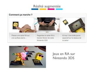 Réalité augmentée




            Jeux en RA sur
            Nintendo 3DS
 