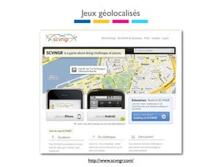 Jeux géolocalisés




 http://www.scvngr.com/
 