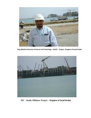 King Abdulla University of Science and Technology – KAUST – Project , Kingdom of Saudi Arabia




    MY - Inside Offshore Project - Kingdom of Saudi Arabia
 