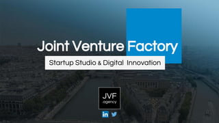 Joint Venture Factory
Startup Studio & Digital Innovation
 